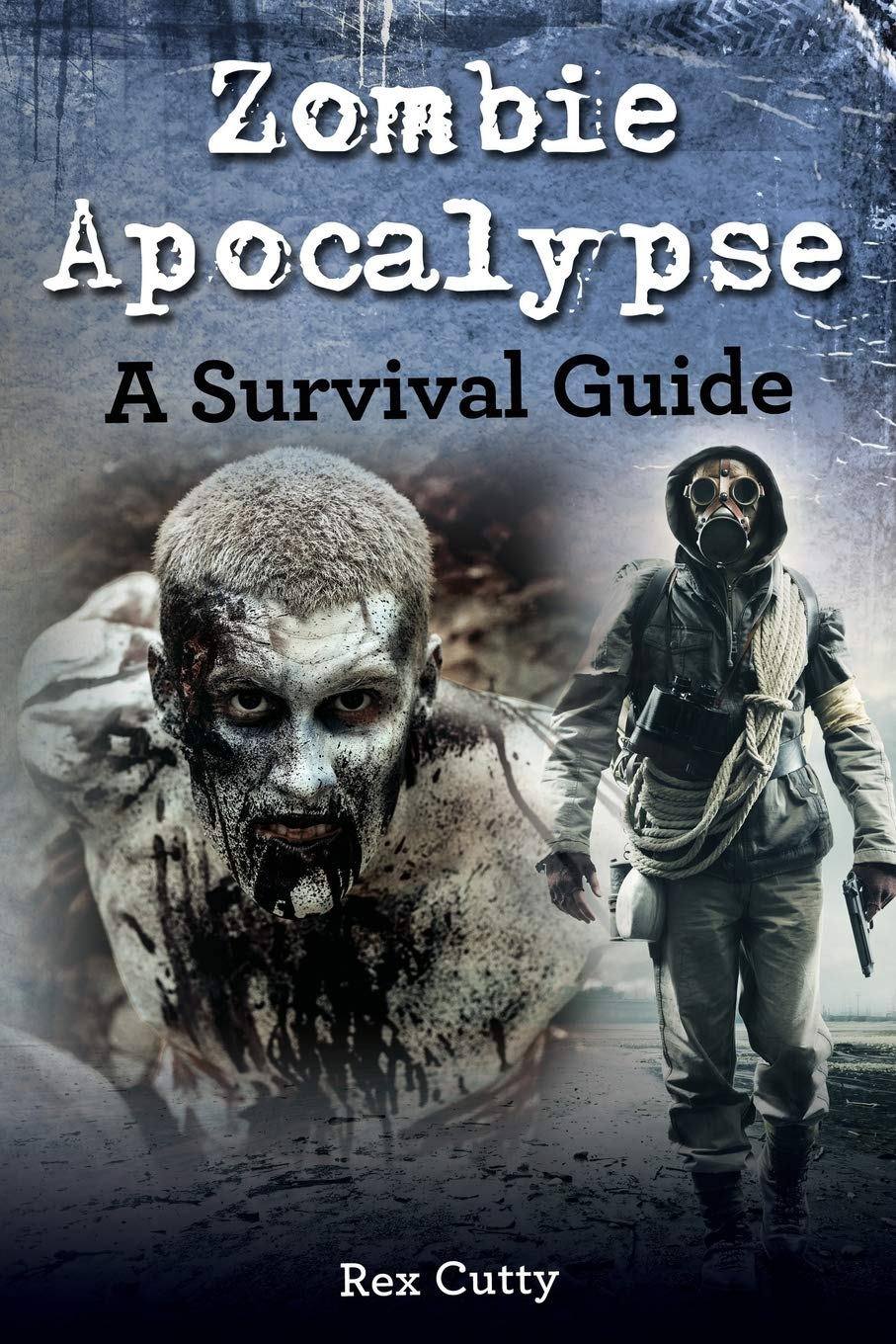 Zombie Apocalypse: A Survival Guide — by Rex Cutty