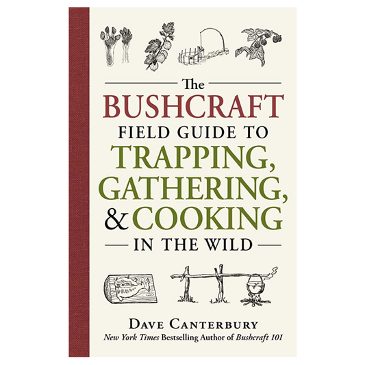 Bushcraft Field Guide to Trapping, Gathering, & Cooking – Dave Canterbury